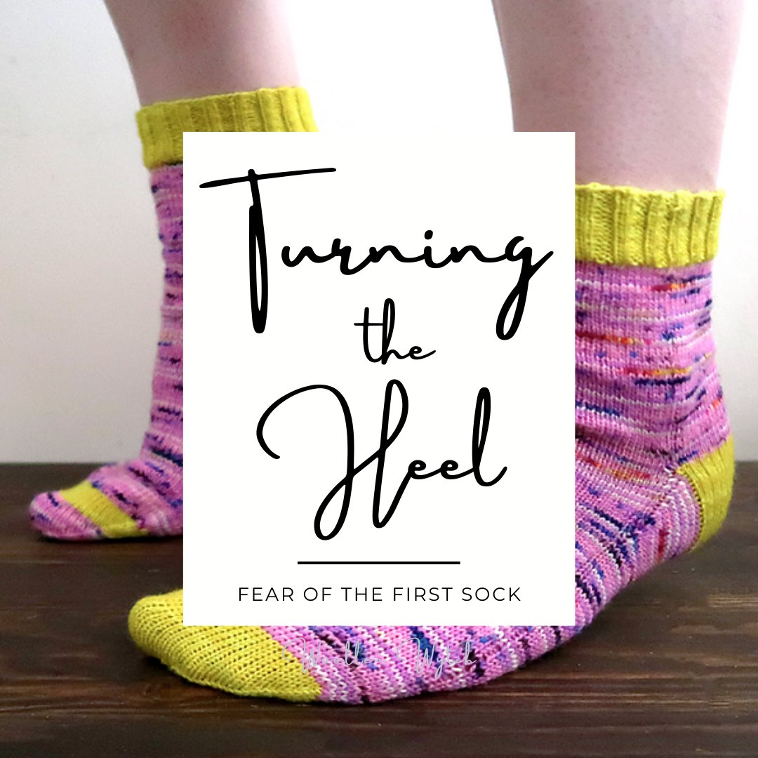 Turning the Heel: Nerves of Knitting my first sock. – Woollen Wytch