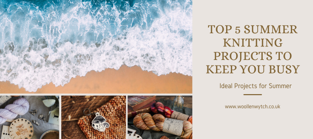 Top 5 Summer Knitting Projects to Keep You Busy