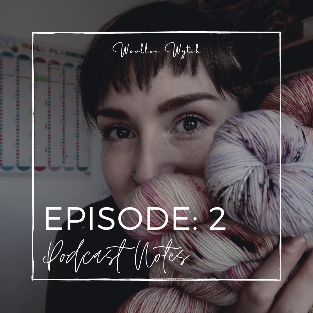 Woollen Wytch Podcast: EPISODE 2 ||  Notes